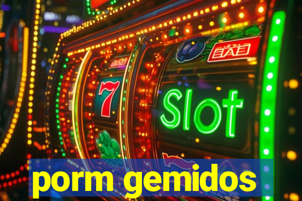 porm gemidos